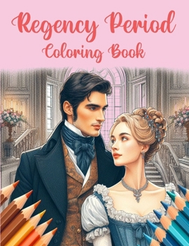 Coloring book: Regency Period: 70 drawings to color