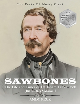 Paperback Sawbones: The Life and Times of Dr. Isham Talbot Peck (1811-1887): Volume I Book