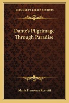 Paperback Dante's Pilgrimage Through Paradise Book