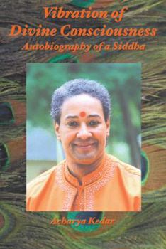 Paperback Vibration of Divine Consciousness: Autobiography of a Siddha Book