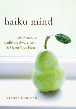 Paperback Haiku Mind: 108 Poems to Cultivate Awareness and Open Your Heart Book