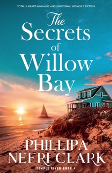 Paperback The Secrets of Willow Bay: Totally heartwarming and emotional women's fiction Book