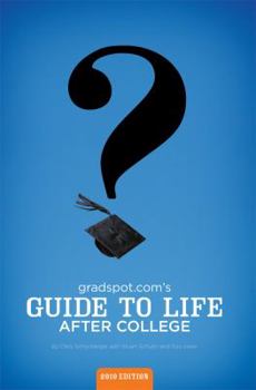 Paperback Gradspot.com's Guide to Life After College (2010 Edition) Book