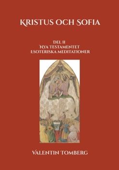 Paperback Kristus och Sofia: Del ll Nya Testamentet Esoteriska meditationer [Swedish] Book
