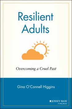Paperback Resilient Adults: Overcoming a Cruel Past Book