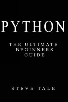 Paperback Python: The Ultimate Beginners Guide: Start Coding Today Book
