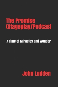 Paperback The Promise (Stageplay/Podcast: A Time of Miracles and Wonder Book