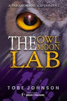 Paperback The Owl Moon Lab: A Paranormal Experiment Book