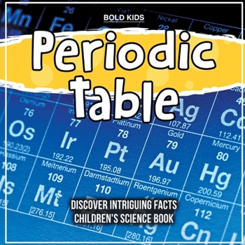 Paperback Periodic Table Discover Intriguing Facts Children's Science Book