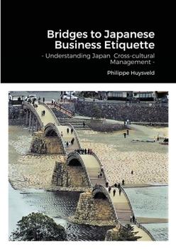 Paperback Bridges to Japanese Business Etiquette - Understanding Japan Cross-cultural Management (couverture souple) Book