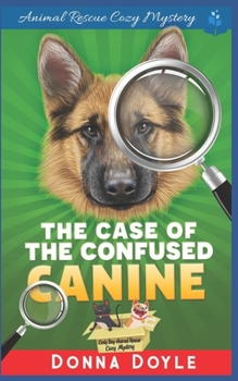 The Case of the Confused Canine - Book #2 of the Curly Bay Animal Rescue