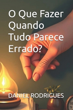 Paperback O Que Fazer Quando Tudo Parece Errado? [Portuguese] Book