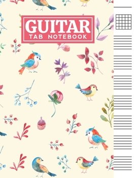 Paperback Guitar Tab Notebook: Blank 6 Strings Chord Diagrams & Tablature Music Sheets with Cute Birds Themed Cover Design Book