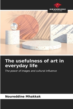 Paperback The usefulness of art in everyday life Book