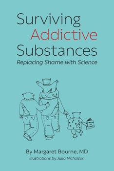 Paperback Surviving Addictive Substances: Replacing Shame with Science Book