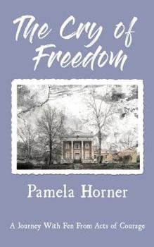 Paperback The Cry of Freedom: A Journey With Fen From Acts of Courage Book