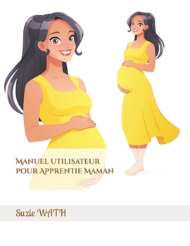 Paperback Manuel utilisateur pour Apprentie Maman [French] Book