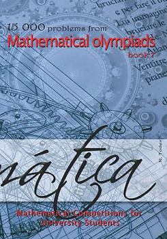 Paperback 15 000 problems from Mathematical Olympiads book 7: Mathematical Competitions for University Students Book