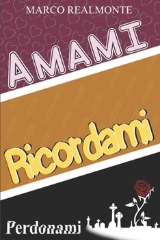 Paperback Amami, ricordami, perdonami [Italian] Book