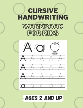 Cursive Handwriting Workbook For Kids Ages 2 and up: Writing Practice Book To Capital & Tiny Letters