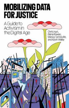 Paperback Mobilizing Data for Justice: A Guide to Activism in the Digital Age Book