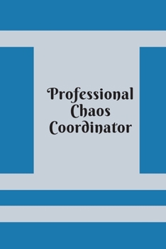 Professional Chaos Coordinator: Lined Notebook 120 pages matte cover