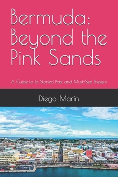 Paperback Bermuda: Beyond the Pink Sands: A Guide to Its Storied Past and Must-See Present Book