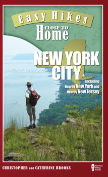 Paperback Easy Hikes Close to Home: New York City: Including Nearby New York and Nearby New Jersey Book
