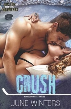 Crush: A Single Dad Hockey Romance - Book #3 of the Boston Brawlers