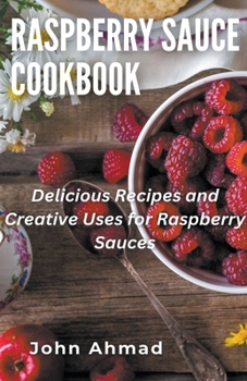 Paperback Raspberry Sauce Cookbook Book
