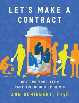 Paperback Let's Make a Contract: Getting Your Teen Past the Opioid Epidemic Book