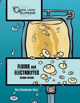 Quick Look Nursing: Fluids and Electrolytes: Fluids and Electrolytes