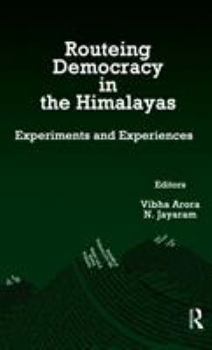 Hardcover Routeing Democracy in the Himalayas: Experiments and Experiences Book
