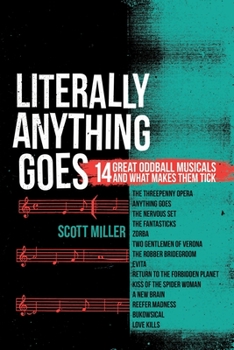 Paperback Literally Anything Goes: 14 Great Oddball Musicals And What Makes Them Tick Book