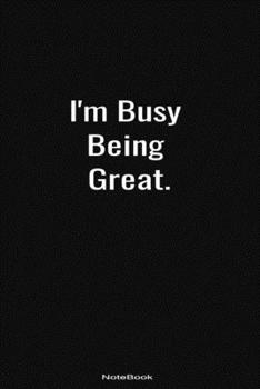 Paperback I'm Busy Being Great. Book