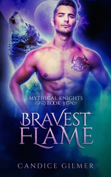 Bravest Flame, mythical knights book 2 - Book #3 of the Mythical Knights