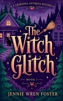 The Witch Glitch (A Crabapple Antiques Mystery)