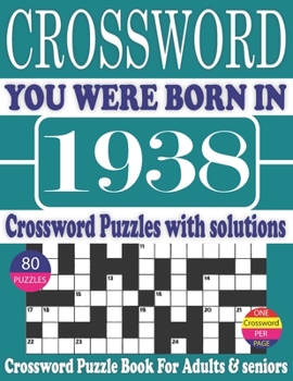 Paperback You Were Born in 1938: Crossword Puzzle Book: Crossword Puzzle Book With Word Find Puzzles for Seniors Adults and All Other Puzzle Fans & Per [Large Print] Book