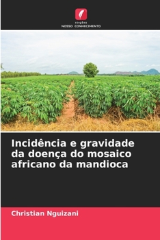 Paperback Incidência e gravidade da doença do mosaico africano da mandioca [Portuguese] Book