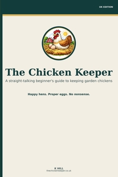 Paperback The Chicken Keeper: A straight-talking beginner's guide to keeping chickens Book
