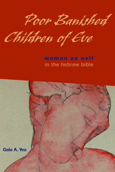 Paperback Poor Banished Children of Eve: Woman as Evil in the Hebrew Bible Book