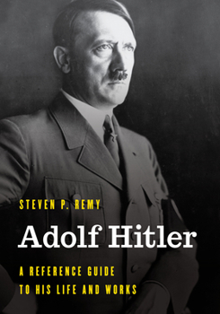 Hardcover Adolf Hitler: A Reference Guide to His Life and Works Book