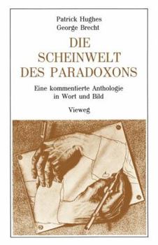 Paperback Die Scheinwelt Des Paradoxons: Eine Kommentierte Anthologie in Wort Und Bild [German] Book