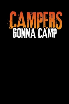 Campers Gonna Camp: College Ruled Line Journal, Back To School, Perfect For Students, Kids, Teens, Happy Campers, Organize Your Day