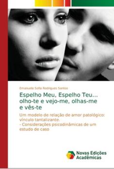 Paperback Espelho Meu, Espelho Teu...olho-te e vejo-me, olhas-me e vês-te [Portuguese] Book