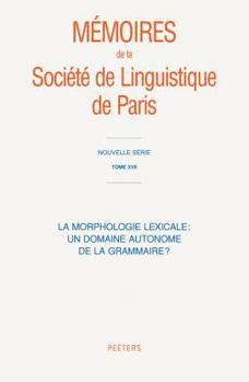 La Morphologie Lexicale: Un Domaine Autonome de la Grammaire?