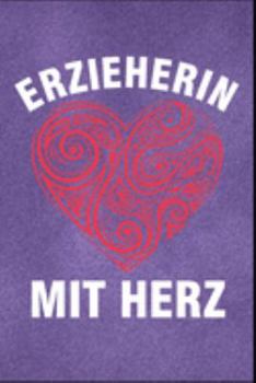 Erzieherin mit Herz: Erzieherin Kindergarten Kinderkrippe Vorschule Tagesmutter Geschenk (6"x9") Punktraster Notizbuch zum Reinschreiben (German Edition)