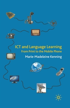Paperback ICT and Language Learning: From Print to the Mobile Phone Book