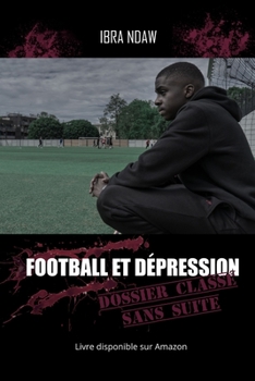 Paperback Football et Dépression Dossier classé sans suite [French] Book