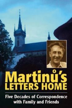 Hardcover Martin&#367;'s Letters Home: Five Decades of Correspondence with Family and Friends Book